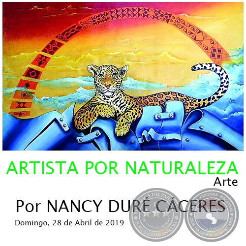 ARTISTA POR NATURALEZA - Por NANCY DUR CCERES - Domingo, 28 de Abril de 2019